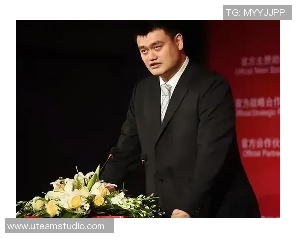 姚明引领东方力量崛起展现中国篮球的辉煌与未来